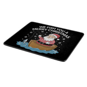 We Fish You A Merry Christmas Fisherman Fishing  Cutting Board