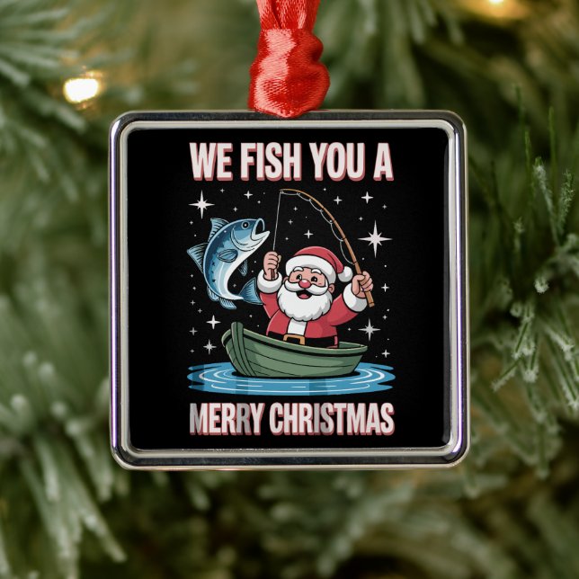 We Fish You A Merry Xmas Fisherman Fishing Santa Metal Ornament (Tree)