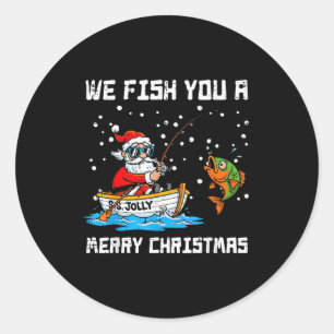 We Fish You Merry Christmas Santa Funny Xmas Men W Classic Round Sticker