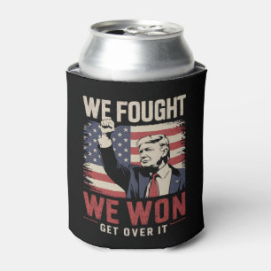 We Fought We Won Get Over It Trump 47th President Can Cooler