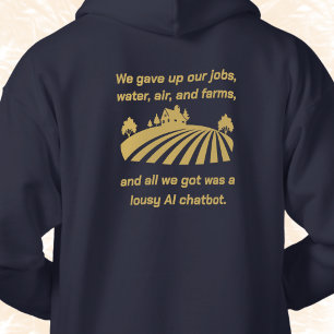 We gave up our jobs, air water, farms AI chatbot Hoodie