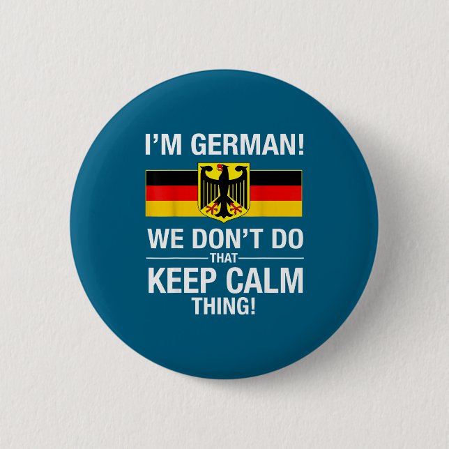 We German Don' Keep Calm 6 Cm Round Badge (Front)