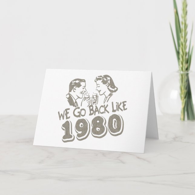 We Go Back Like 1980-Greeting Card (Front)