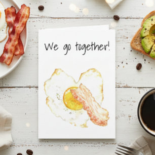 We go together Bacon Egg love Valentine's Day Card