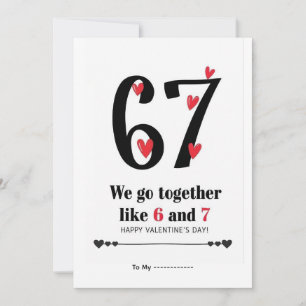 We Go Together Like 6 and 7 Valentine Design Holiday Card