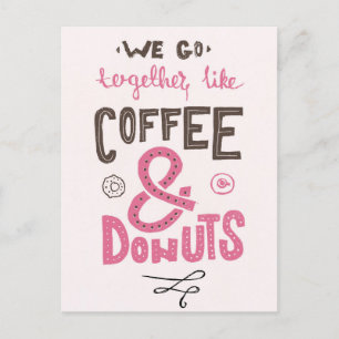 We go together like coffee and doughnuts postcard