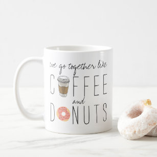 We Go Together Like Coffee & Doughnuts Coffee Mug