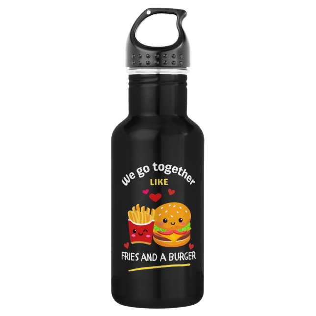 We Go Together Like Fries and a Burger BFF Besties 532 Ml Water Bottle (Front)
