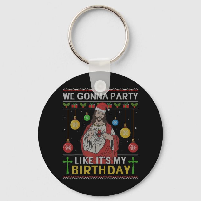 We Gonna Party Like It's My Birthday Jesus Sweater Key Ring (Front)