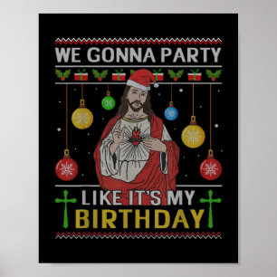 We Gonna Party Like It's My Birthday Jesus Sweater Poster