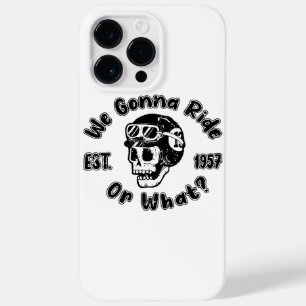 We gonna ride or what Case-Mate iPhone 14 pro max case
