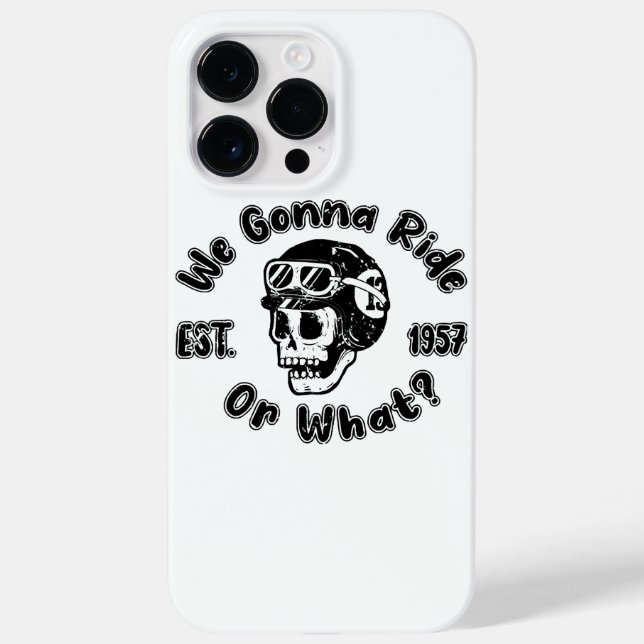 We gonna ride or what Case-Mate iPhone case (Back)