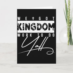 We Got Kingdom Work To Do Yall Funny Bible Verse C Card
