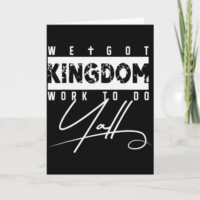 We Got Kingdom Work To Do Yall Funny Bible Verse C Card (Front)