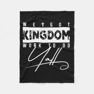 We Got Kingdom Work To Do Yall Funny Bible Verse C Fleece Blanket