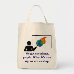 We Got One Planet People - Climate Change Quote  Tote Bag
