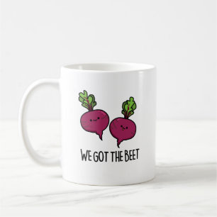 We Got The Beet Funny Beetroot Pun  Coffee Mug