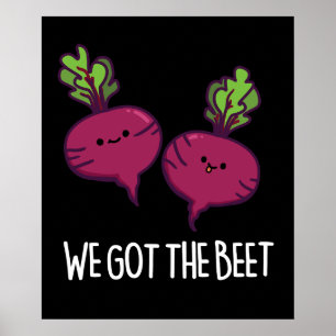 We Got The Beet Funny Beetroot Pun Dark BG Poster