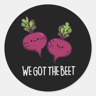 We Got The Beet Funny Vegetable Pun Classic Round Sticker