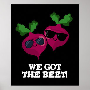 We Got The Beet Funny Veggie Pun Dark BG Poster
