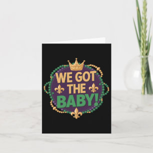 We Got The Byby Funny Mardi Gras Cute Carnival Par Card