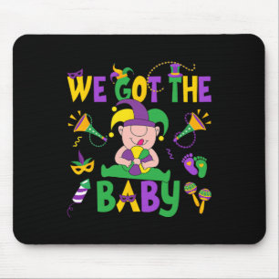 We Got The Byby Happy Mardi Gras Carnival  Mouse Pad