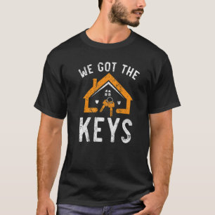 We Got The Keys Homeowner Housewarming Party  T-Shirt