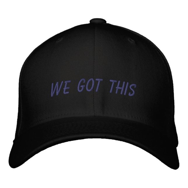 We Got This | Inspirational Quote in Black Embroidered Hat (Front)