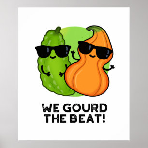 We Gourd The Beat Cute Veggie Pun Poster