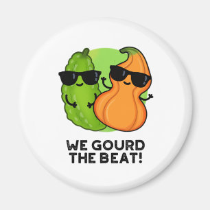 We Gourd The Beat Funny Veggie Pun Magnet