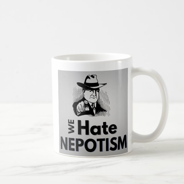 We Hate Nepotism - Mug (Right)
