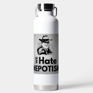 We hate nepotism - Water Bottle