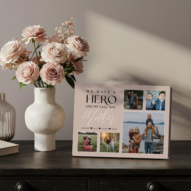 We Have a Hero We Call Her Mother Photo Collage Plaque (We Have a Hero We Call Her Mother Photo Collage Plaque)