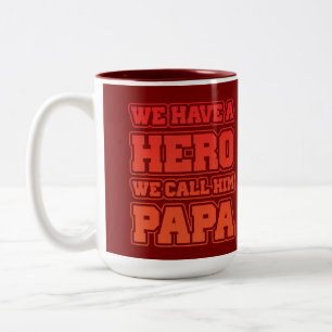 We Have a Hero We Call Him Papa Modern Typography  Two-Tone Coffee Mug