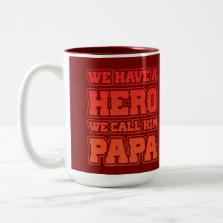 We Have a Hero We Call Him Papa Modern Typography Two-Tone Coffee Mug