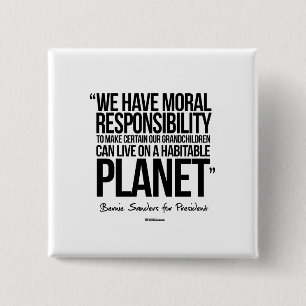We have a moral responsibility 15 cm square badge