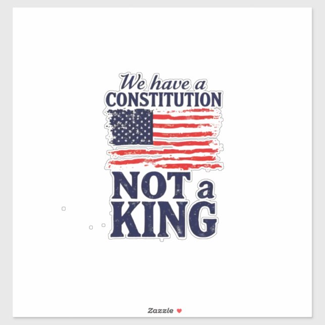 We Have Constitution Not a King USA Pro Democratic (Sheet)