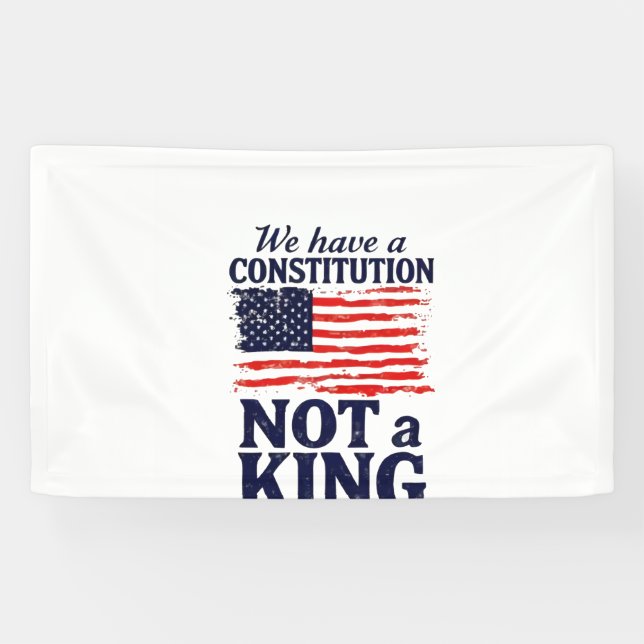 We Have Constitution Not a King USA Pro Democratic Banner (Horizontal)