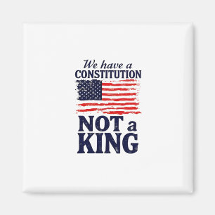 We Have Constitution Not a King USA Pro Democratic Magnet