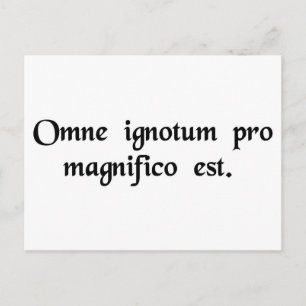 We have great notions of everything unknown. postcard