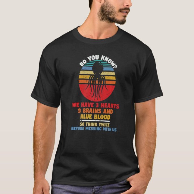 We Have Hearts Brains Blue Blood Think Twice Krake T-Shirt (Front)