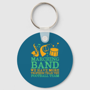 We Have More Trophies Funny Marching Band  Key Ring