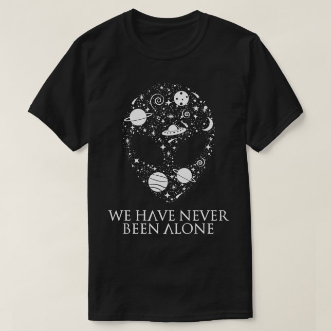 We Have Never Been Alone Funny Ancient s  T-Shirt (Design Front)