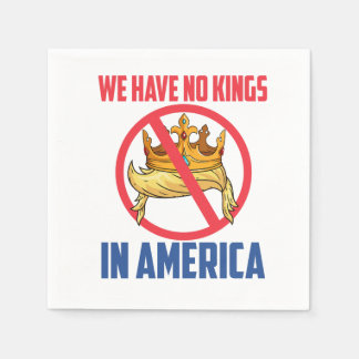 We Have No Kings In America Napkins