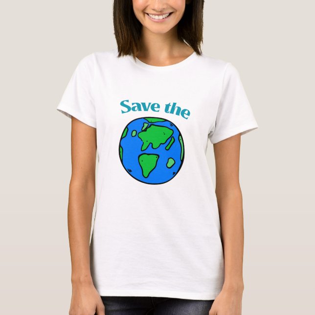 We Have One World – Save It T-Shirt (Front)