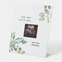 We have Prayed Ultrasound Photo Baby Shower Sign