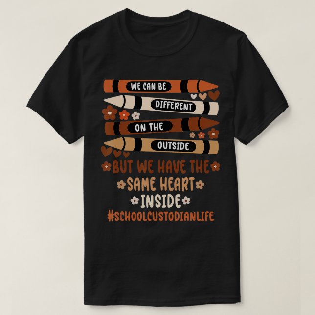 We Have Same Heart Inside School Custodian Life Bl T-Shirt (Design Front)