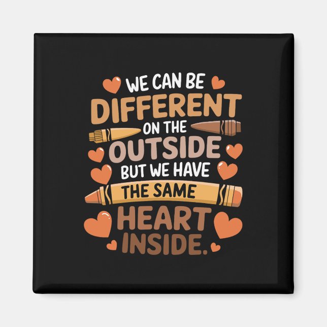 We Have The Same Heart Inside Black History Month  Magnet (Front)