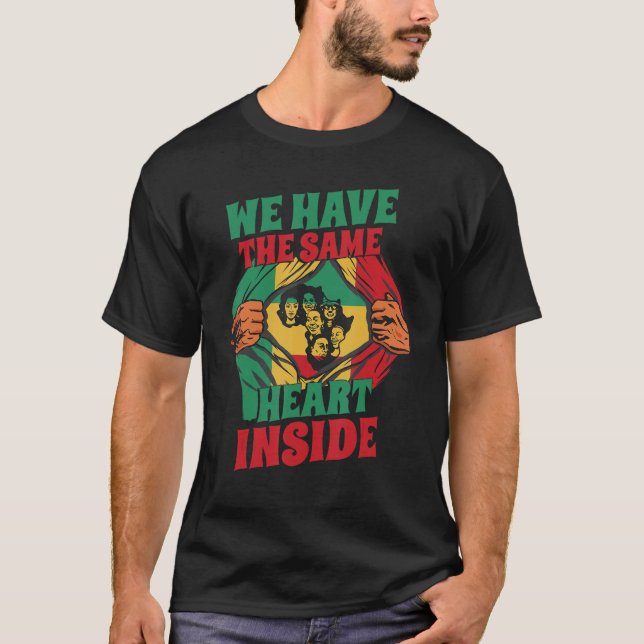 We Have The Same Heart Inside Black History Month  T-Shirt (Front)
