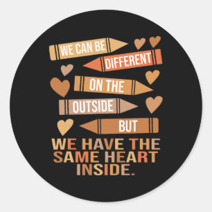 We Have The Same Heart Inside Unity Black History Classic Round Sticker